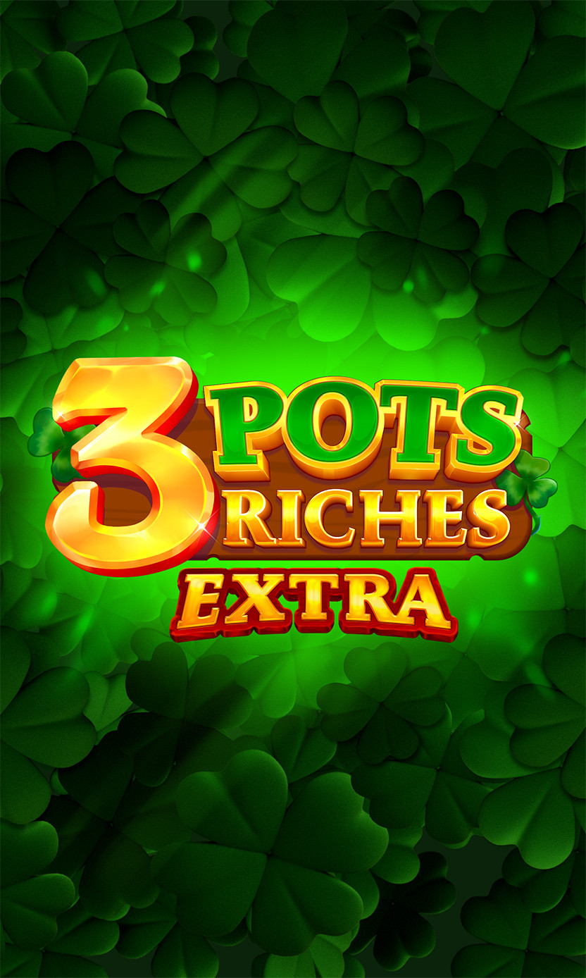 3 Pots Riches Extra: Hold and Win