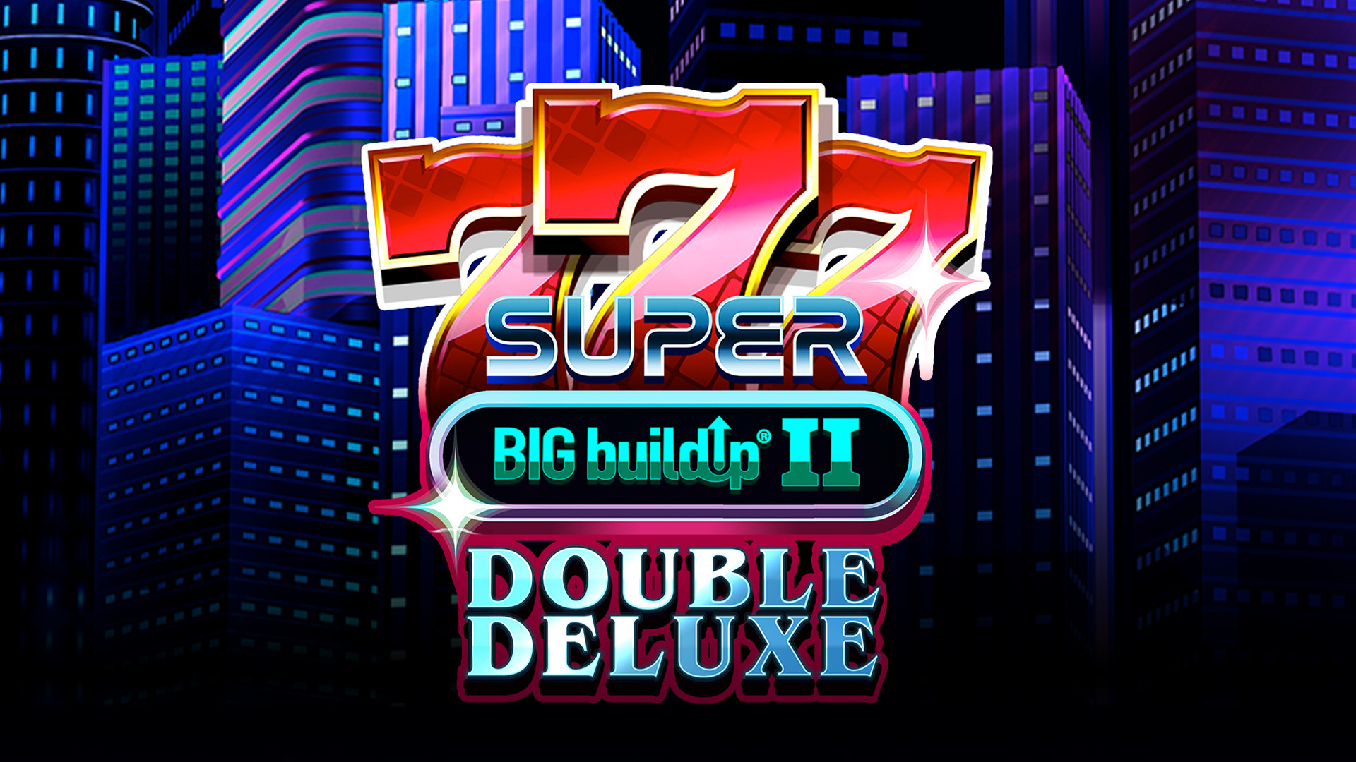 777 Super BIG BuildUp II Double Deluxe