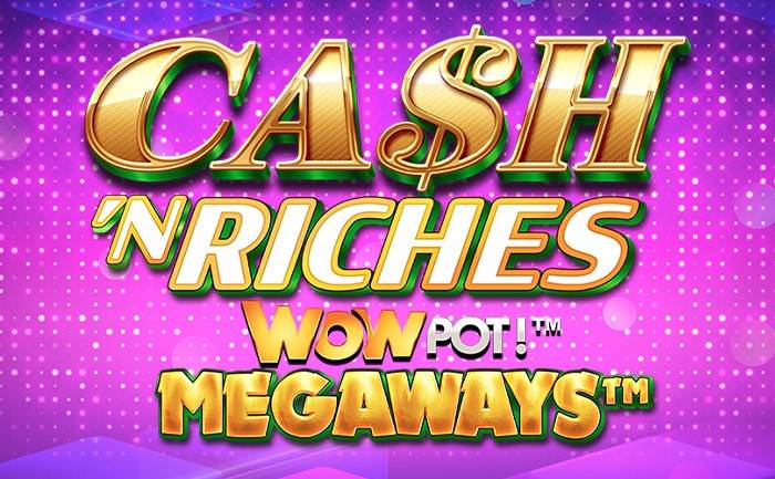 Cash N Riches Megaways Wowpot Slot Game