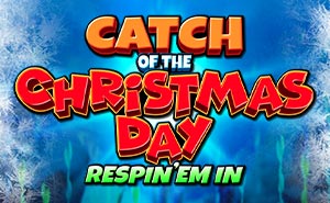 Catch of the Christmas Day Respin Em' In
