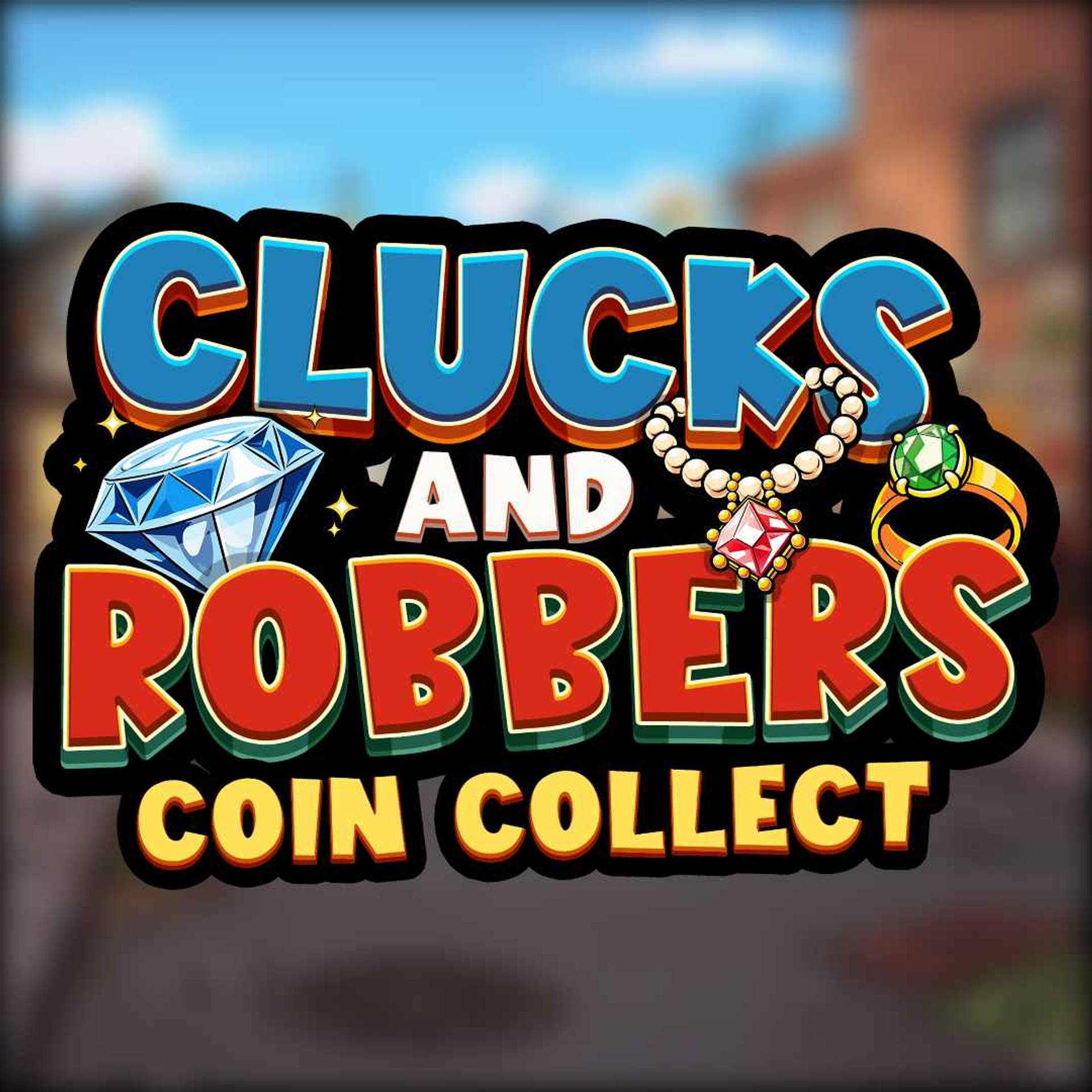 Clucks and Robbers Coin Collect