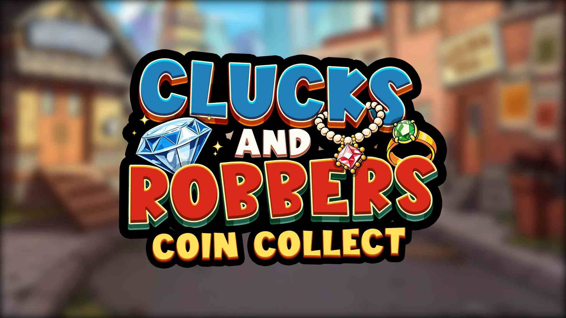 Clucks and Robbers Coin Collect