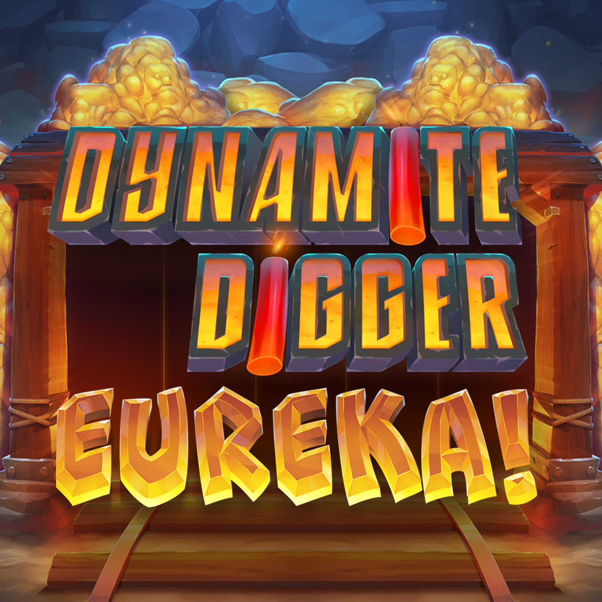 Dynamite Digger Eureka