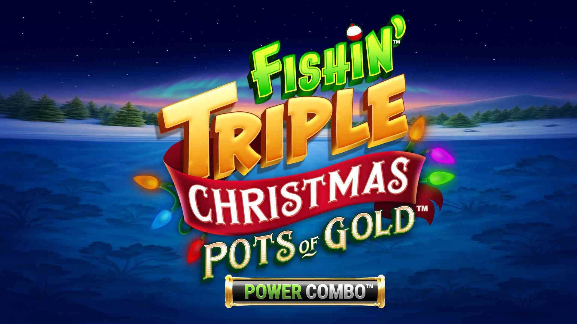Fishin' Triple Christmas Pots of Gold Power Combo