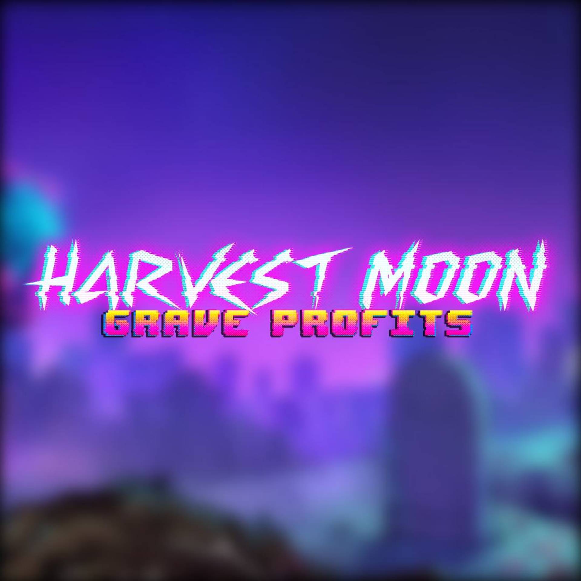 Harvest Moon - Grave Profits
