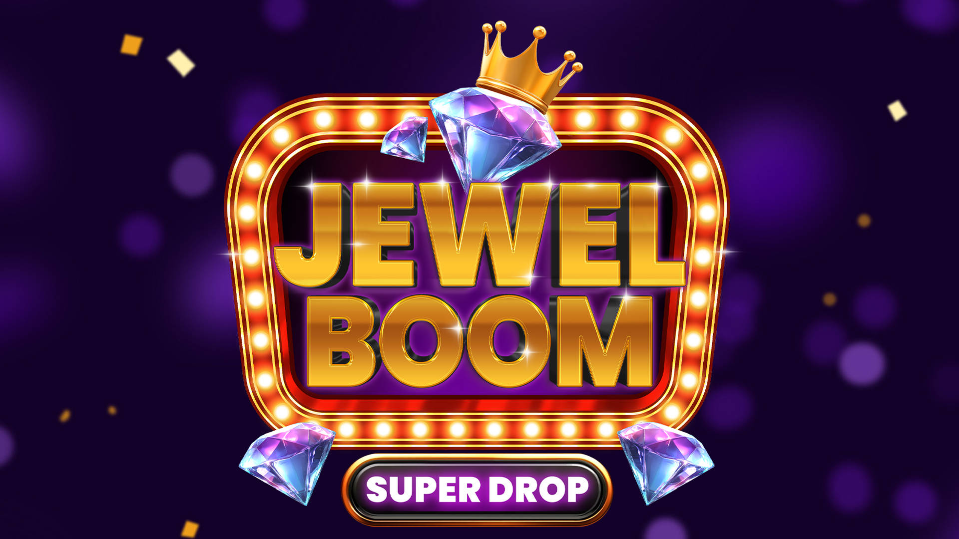 Jewel Boom Super Drop
