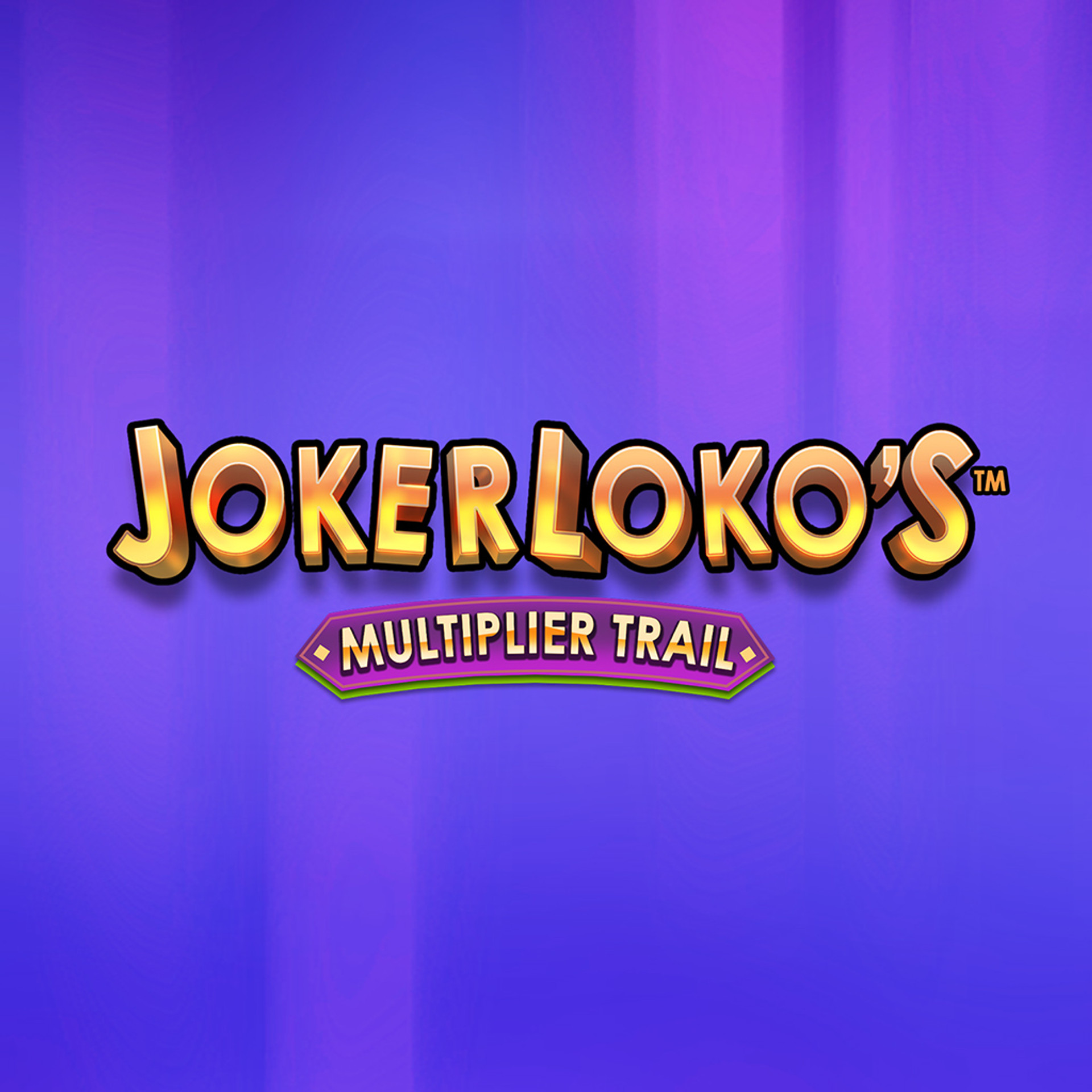 Joker Loko's Multiplier Trail