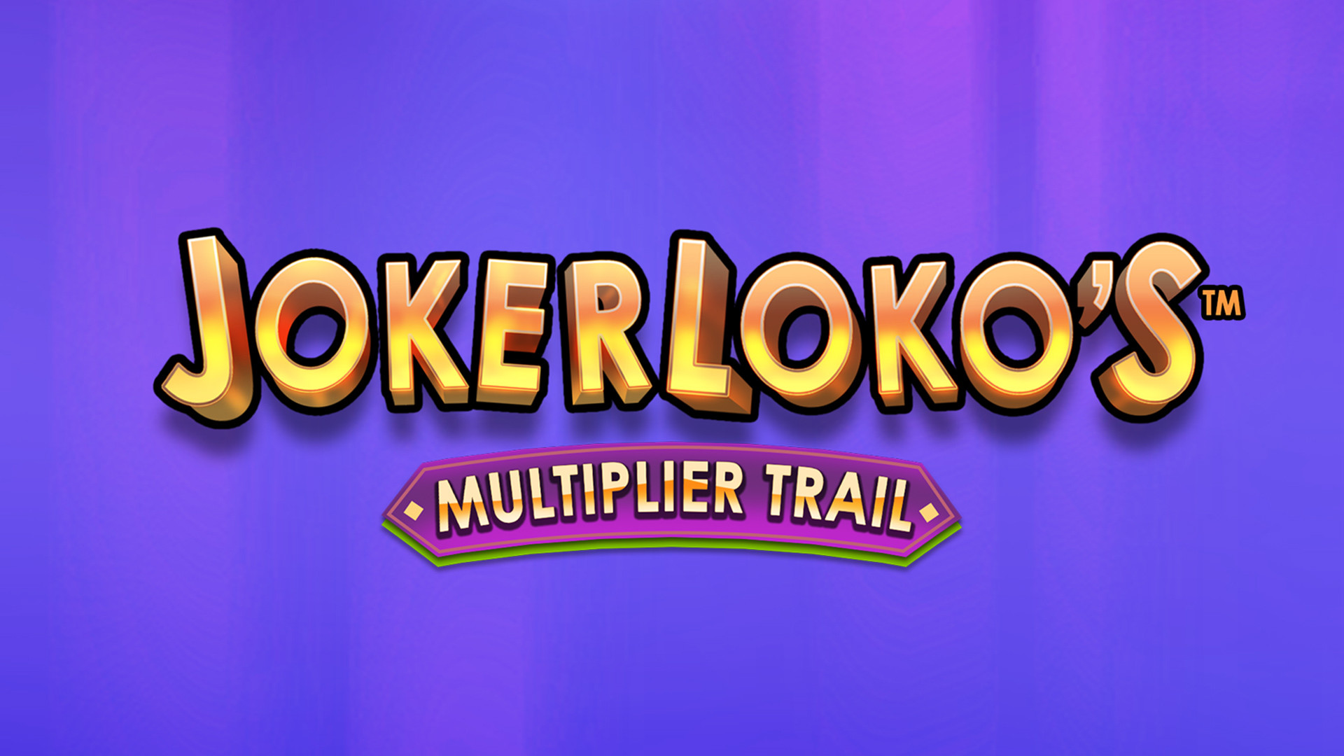 Joker Loko's Multiplier Trail