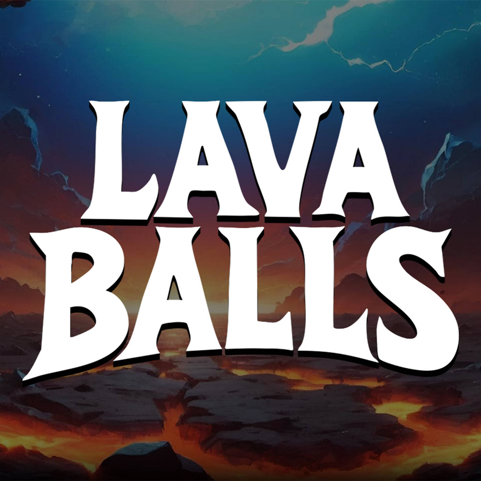 Lava Balls
