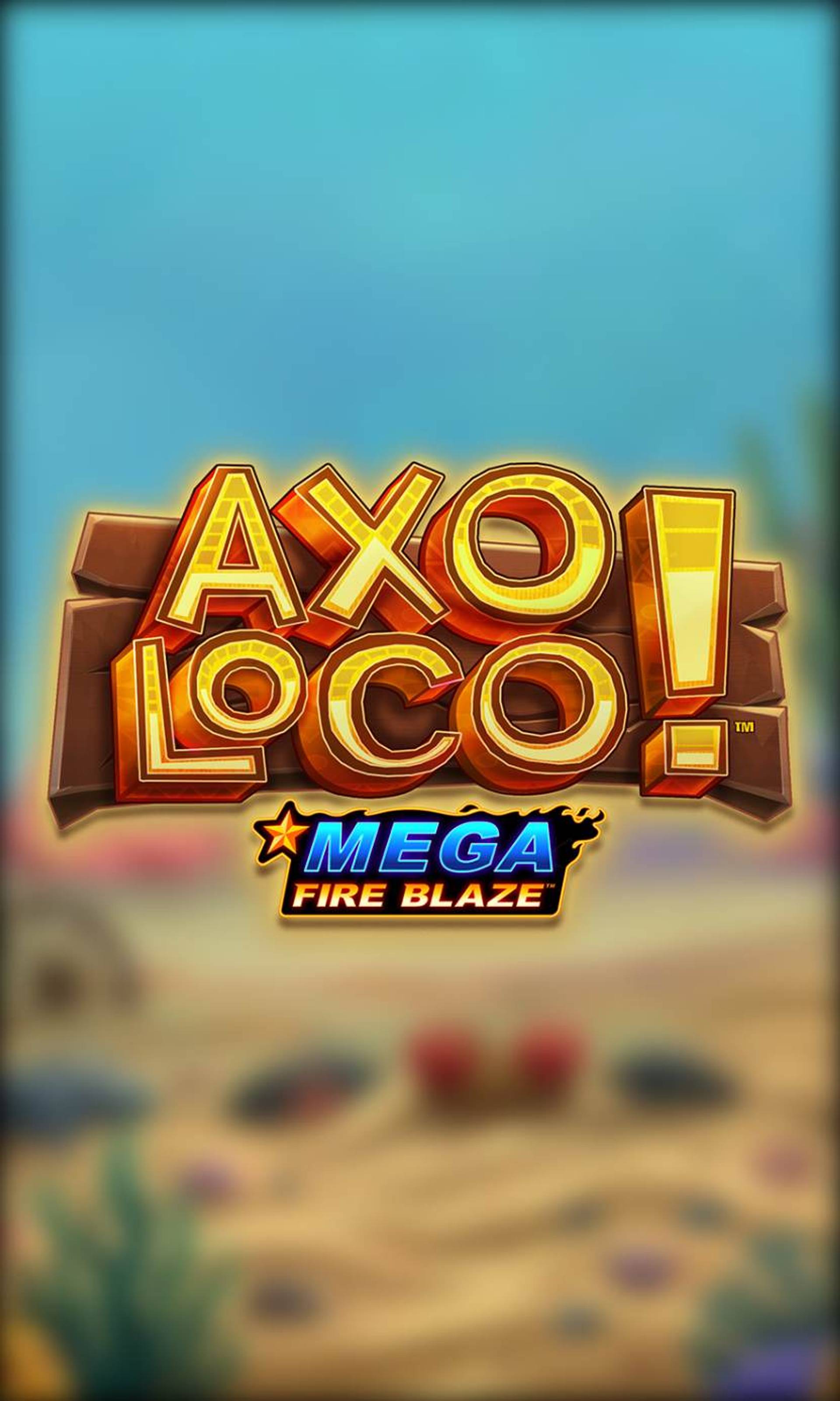 Mega Fire Blaze: Axoloco