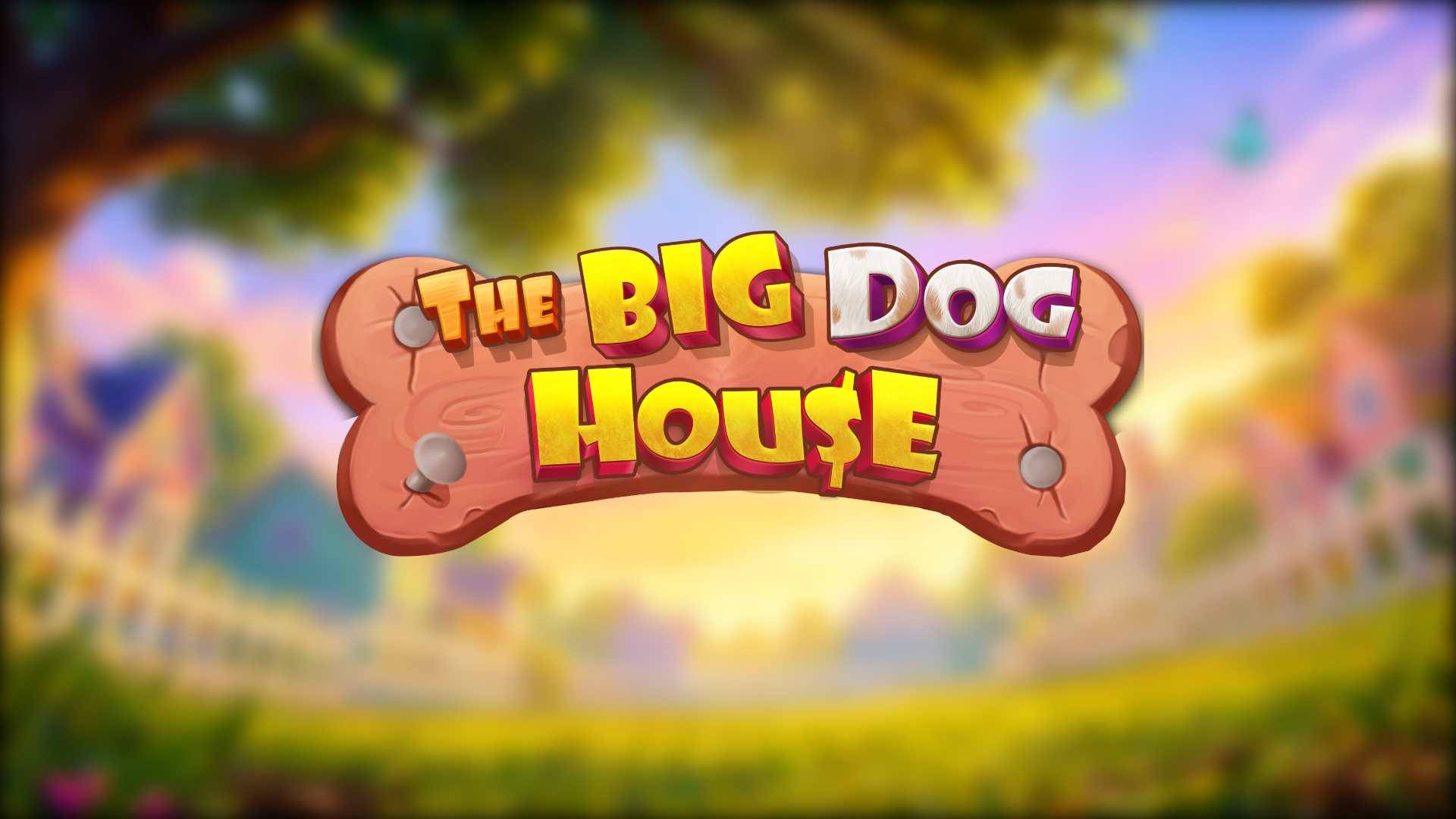 The Big Dog House