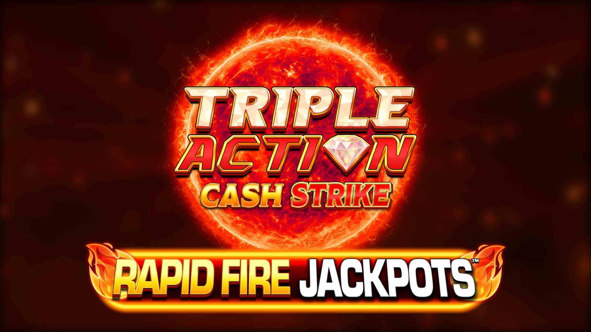 Triple Action Cash Strike Rapid Fire