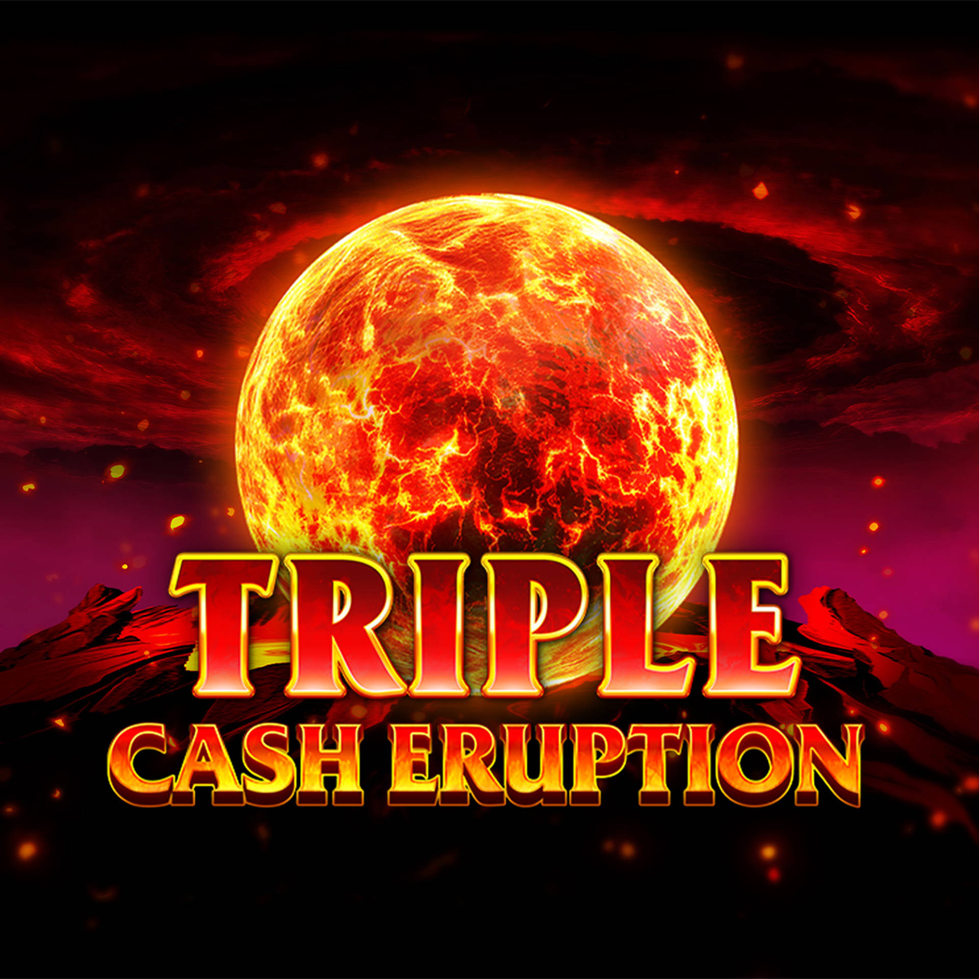 Triple Cash Eruption