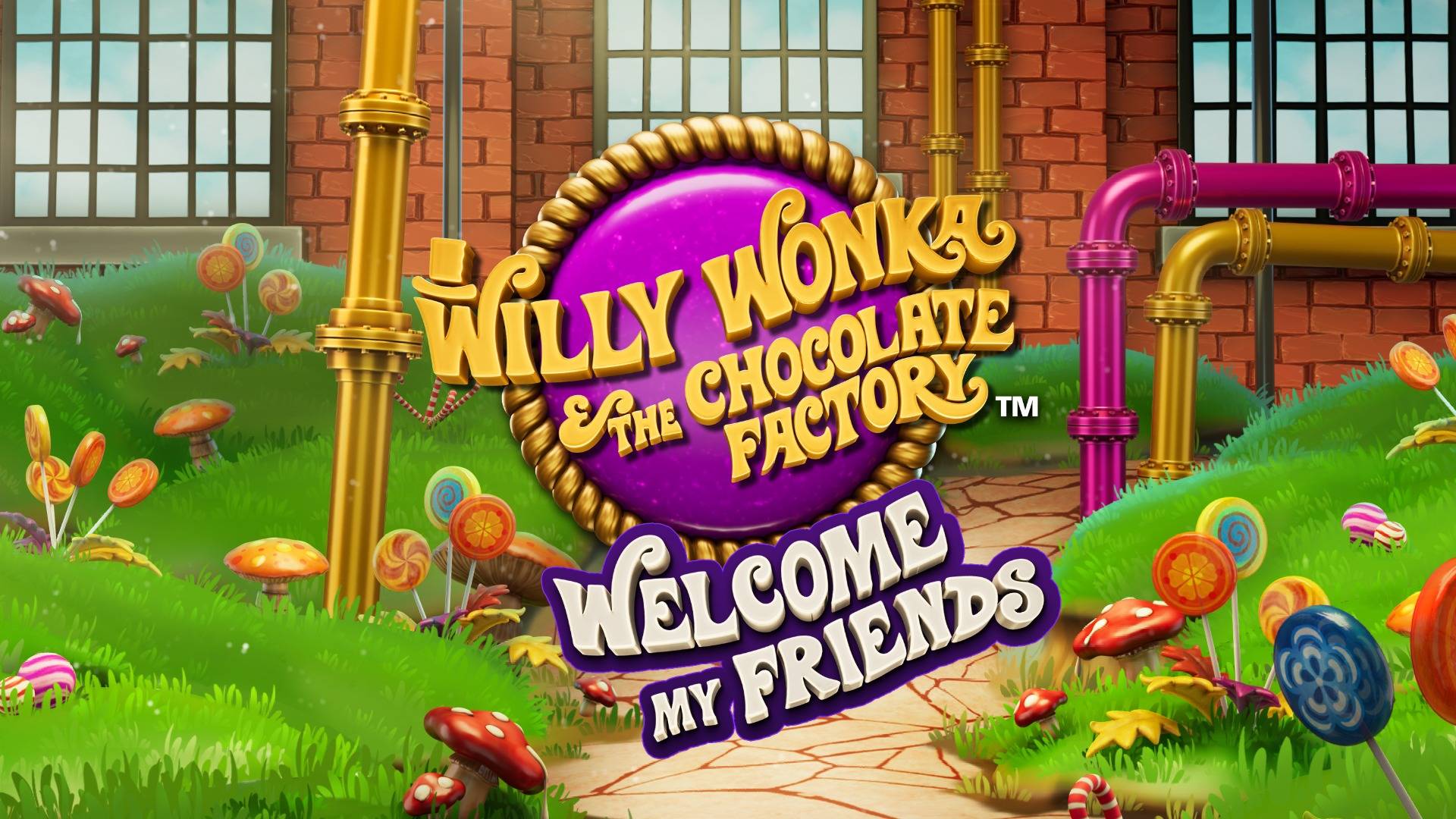 Willy Wonka and the Chocolate Factory: Welcome My Friends