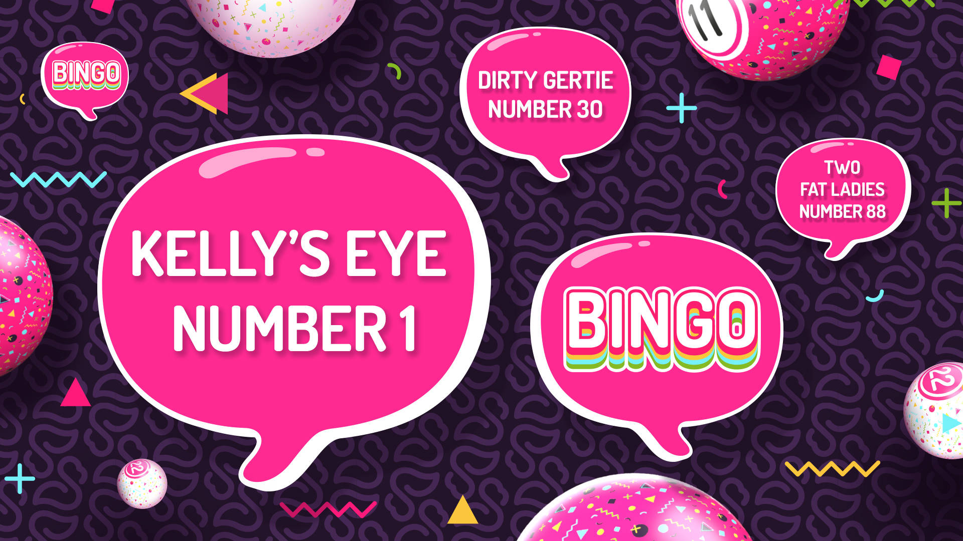 Bingo balls and speech bubbles displaying bingo calls: Kelly's Eye Number 1, Dirty Gertie Number 30, Two Fat Ladies Number 88.
